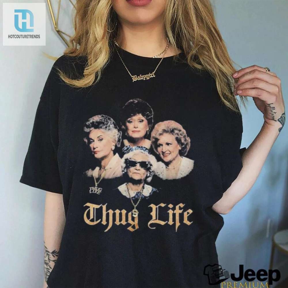 Official The Golden Girls Thug Life Shirt 