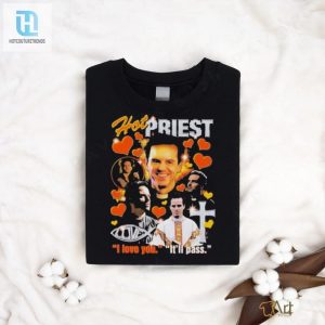 Hot Priest I Love You Itll Pass Shirt hotcouturetrends 1 2