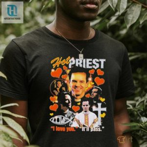 Hot Priest I Love You Itll Pass Shirt hotcouturetrends 1 3