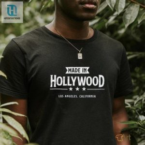 Los Angeles California Made In Hollywood Shirt hotcouturetrends 1 3