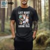 Morgan Wallen Last Night We Let The Liquor Talk Shirt hotcouturetrends 1