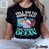 Dj Khaled Tell Em To Bring Out The Whole Ocean Shirt hotcouturetrends 1