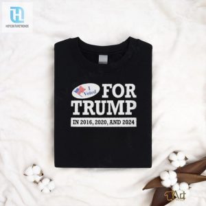 I Voted For Trump In 2016 2020 And 2024 Shirt hotcouturetrends 1 2