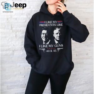 I Like Presidents Like I Like My Guns 40 And 45 Ronald Reagan And Trump Shirt hotcouturetrends 1 2