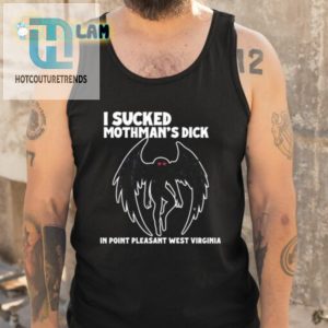 Methsyndicate I Sucked Mothmans Dick In Point Pleasant West Virginia Shirt hotcouturetrends 1 4