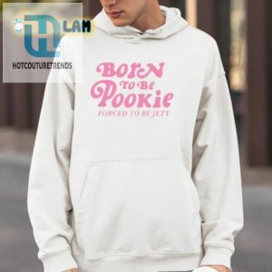 Born To Be Pookie Forced To Be Jett Shirt hotcouturetrends 1 3