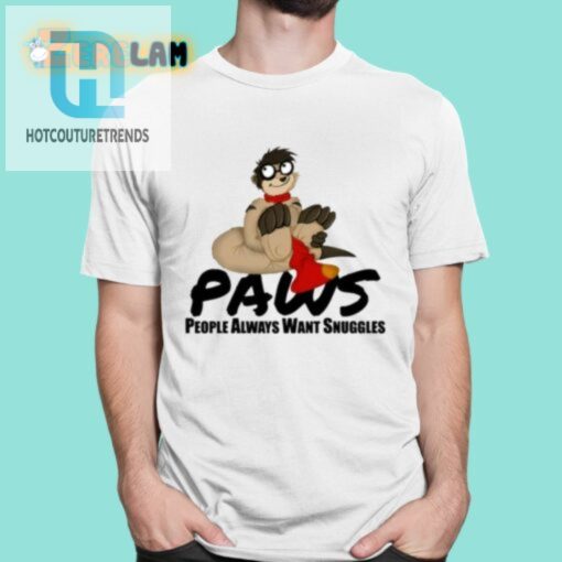 Paws People Always Want Snuggles Shirt hotcouturetrends 1