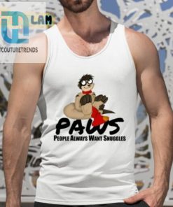 Paws People Always Want Snuggles Shirt hotcouturetrends 1 4