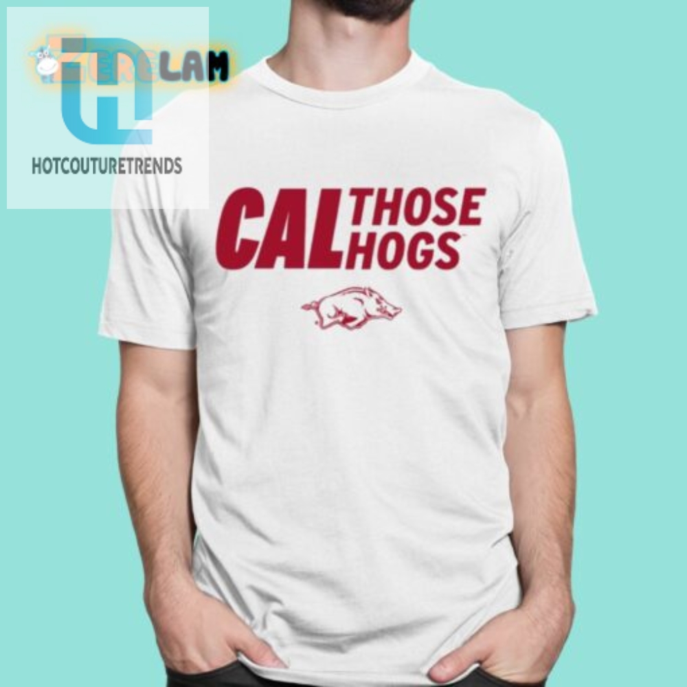 Arkansas Cal Those Hogs Shirt hotcouturetrends 1