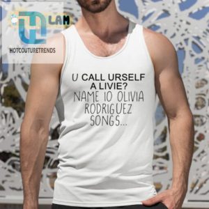 Conan Gray U Call Urself A Livie Name Io Olivia Rodriguez Songs Shirt hotcouturetrends 1 4