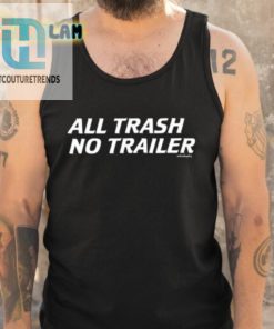 Whiskey Biz All Trash No Trailer Shirt hotcouturetrends 1 4