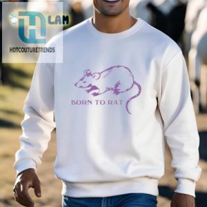 Born To Rat Shirt hotcouturetrends 1 2