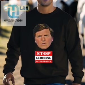 Trump Supporter Tucker Carlson Stop Liberal Intolerance Shirt hotcouturetrends 1 2