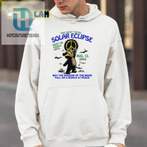 The Next Total Solar Eclipse Wont Be Visible Until Aug 12 2045 Shirt hotcouturetrends 1 3