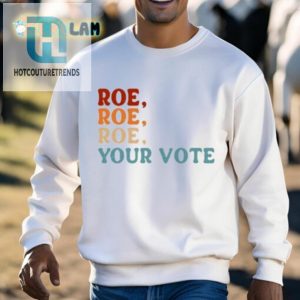 Angela Belcamino Roe Roe Roe Your Vote Shirt hotcouturetrends 1 2