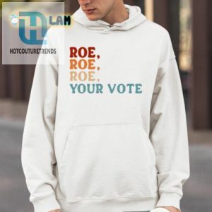 Angela Belcamino Roe Roe Roe Your Vote Shirt hotcouturetrends 1 3