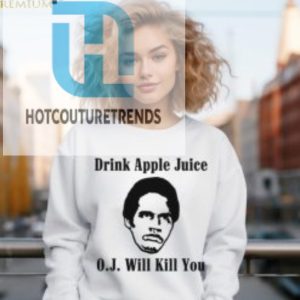 Drink Apple Juice Oj Will Kill You Shirt hotcouturetrends 1 1