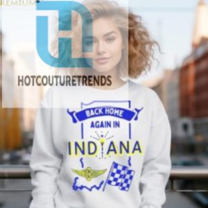 Back Home Again In Indiana Shirt hotcouturetrends 1 4