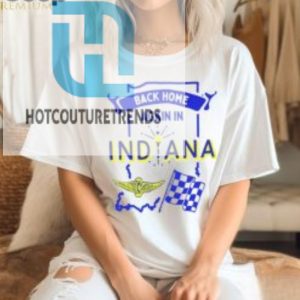 Back Home Again In Indiana Shirt hotcouturetrends 1 5