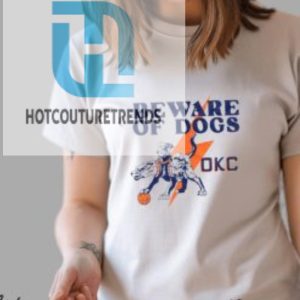 Oklahoma City Thunder Beware Of Dogs Shirt hotcouturetrends 1 2