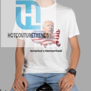 Joe Biden Americas Hemorrhoid Shirt hotcouturetrends 1 1