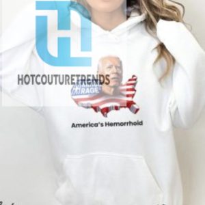 Joe Biden Americas Hemorrhoid Shirt hotcouturetrends 1 3