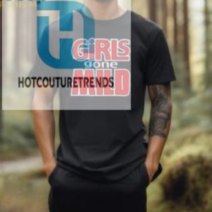 Girls Gone Mild T Shirt hotcouturetrends 1 1