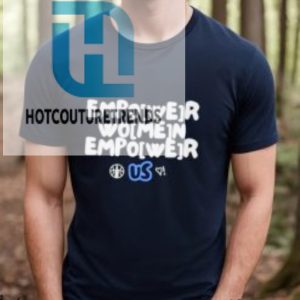 Empower Women Empower Shirt hotcouturetrends 1 3