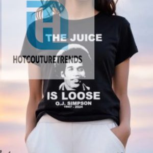 The Juice Is Loose Oj Simpson 1947 2024 Shirt hotcouturetrends 1 2