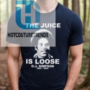 The Juice Is Loose Oj Simpson 1947 2024 Shirt hotcouturetrends 1 3