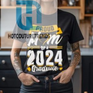 Proud Mom Of A 2024 Graduate Shirt hotcouturetrends 1 1