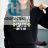 Sorry I Cant My Plants And Cats Need Me Shirt hotcouturetrends 1