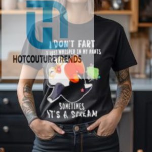 Penguin I Dont Fart I Just Whisper In My Pants Sometimes Its A Scream Shirt hotcouturetrends 1 1