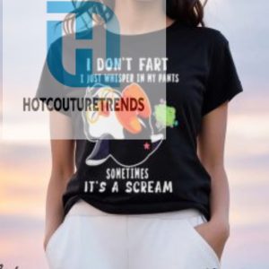 Penguin I Dont Fart I Just Whisper In My Pants Sometimes Its A Scream Shirt hotcouturetrends 1 2