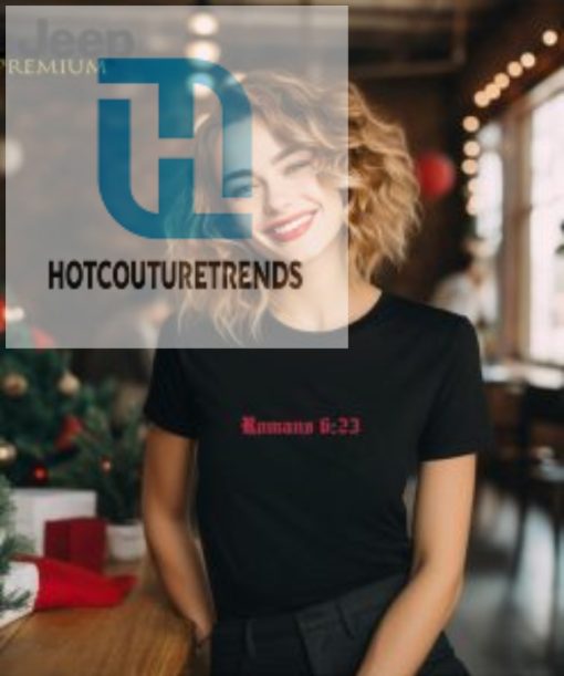 Official Houston Dietrich Romans 6 23 Wages Of Sin T Shirt hotcouturetrends 1 3