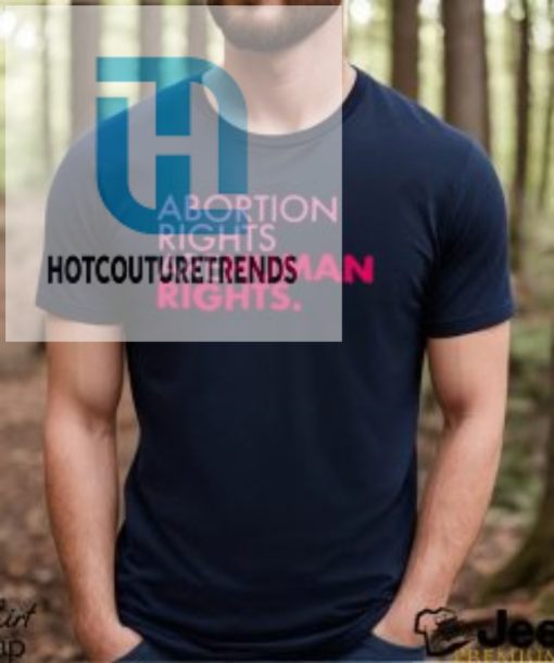 Trump Abortion Rights Are Human Rights Shirt hotcouturetrends 1 2