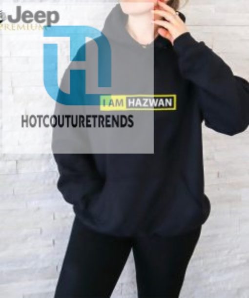 Official I Am Hazwan Shirt hotcouturetrends 1