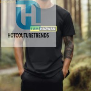 Official I Am Hazwan Shirt hotcouturetrends 1 2