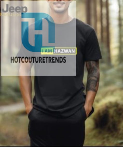 Official I Am Hazwan Shirt hotcouturetrends 1 2