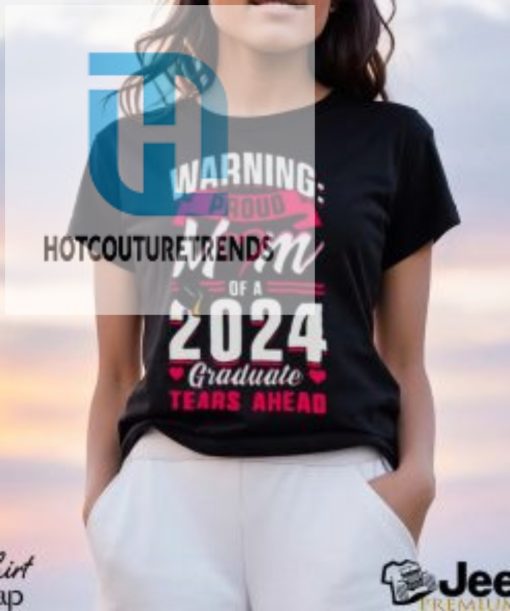Waring Proud Mom Of A 2024 Graduate Tears Ahead Shirt hotcouturetrends 1 1
