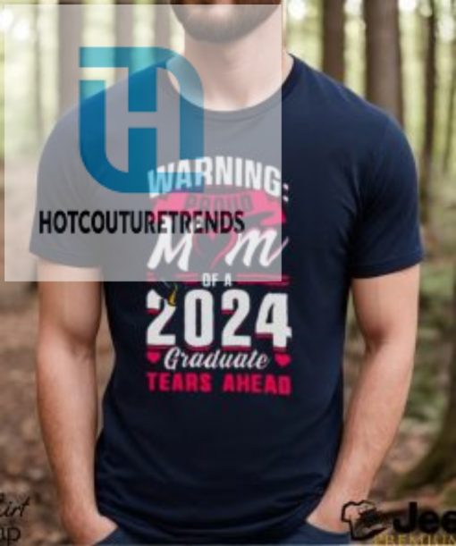 Waring Proud Mom Of A 2024 Graduate Tears Ahead Shirt hotcouturetrends 1 2
