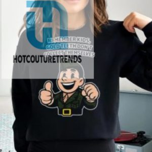 Remember Kids Gold Teeth Dont Collect Themselves Shirt hotcouturetrends 1 3