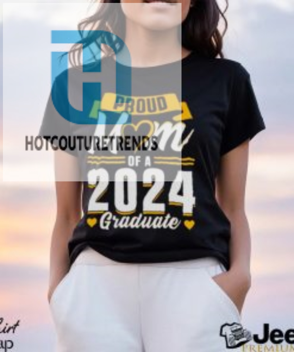 Proud Mom Of A 2024 Graduate Shirt 