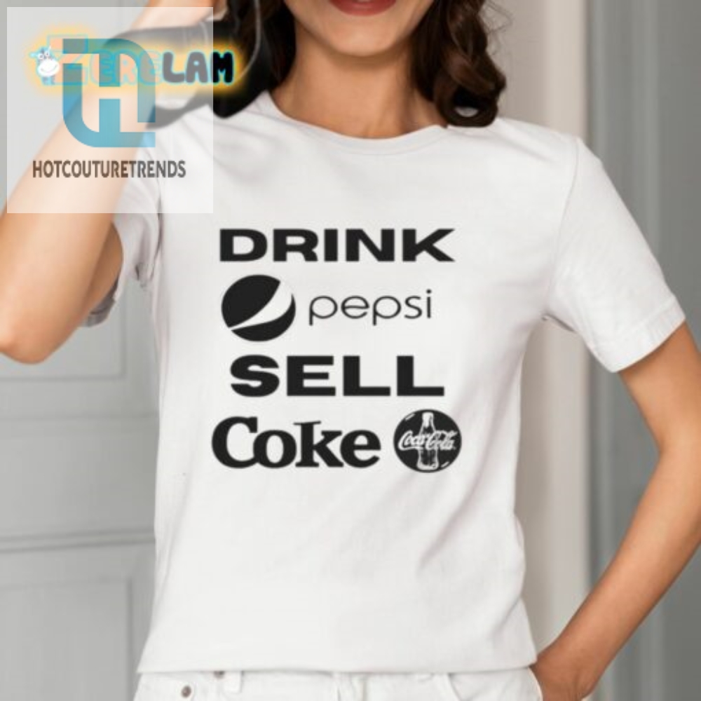 Drink Pepsi Sell Coke Shirt 