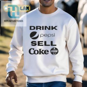 Drink Pepsi Sell Coke Shirt hotcouturetrends 1 2