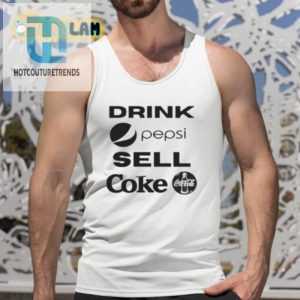 Drink Pepsi Sell Coke Shirt hotcouturetrends 1 4