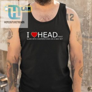 I Love Head Slide Into Cooperstown On A Bad Bet Shirt hotcouturetrends 1 4