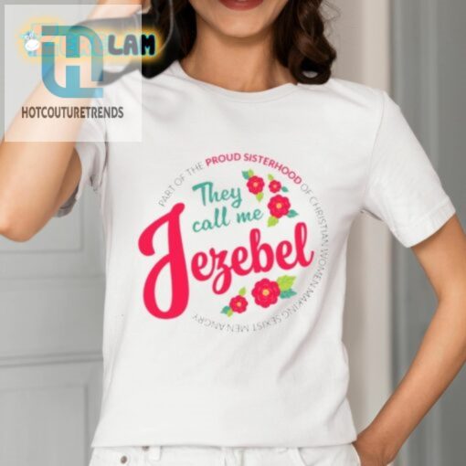They Call Me Jezebel Shirt hotcouturetrends 1 1