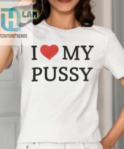 Guavath0t I Love My Pussy Shirt hotcouturetrends 1 1