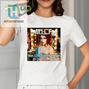 Milf Man I Love Femininomenon By Chappell Roan Shirt hotcouturetrends 1 1